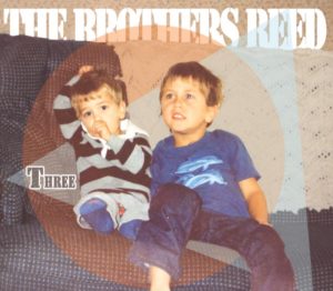 The Brothers Reed  “THREE”